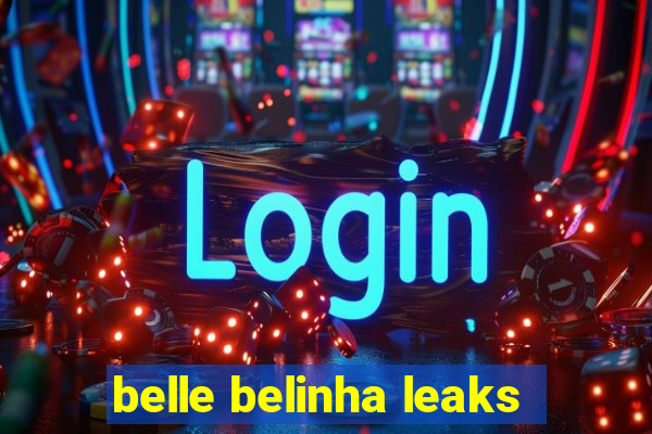 belle belinha leaks